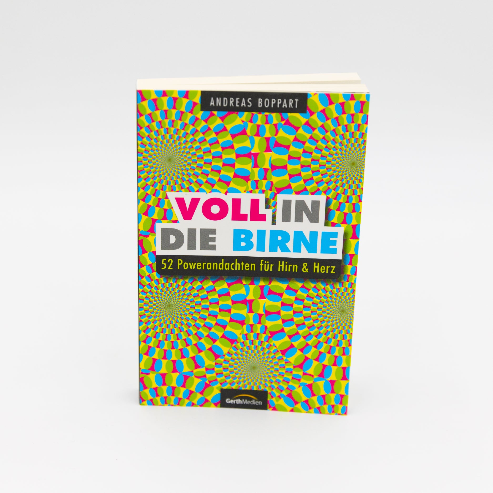 Buch - „Voll in die Birne - 52 Powerandachten für Hirn & Herz“ von Andreas Boppart