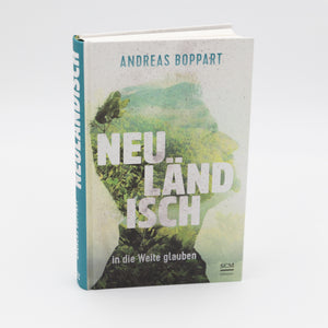Buch - „Neuländisch - In die Welt glauben“ von Andreas Boppart